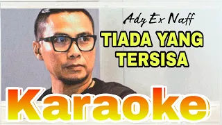 Download Ady Ex Naff - TIADA YANG TERSISA - Karaoke 🎤🎤 MP3