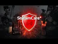 Introducing StreamCare - Comprehensive Protection Support