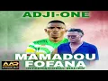 ADJI ONE CENTHIAGO - MAMADOU FOFANA INTERNATIONAL MALIEN (SON)