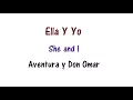 Ella Y Yo - Don Omar & Aventura Lyrics English and Spanish (Translation)