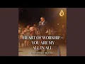 Download Lagu Heart Of Worship / You Are My All In All (Medley)