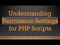 Understanding Permission Settings for PHP Scripts