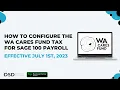 How to Configure the WA Cares Fund Tax for Sage 100 Payroll