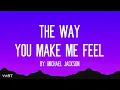 Michael Jackson - The Way You Make Me Feel (Lyrics)