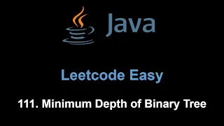 Leetcode 111 Minimum Depth of Binary Tree Java