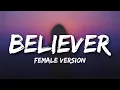 BELIEVER - FEMALE VERSION Don t Miss That