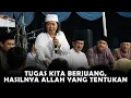 Download Lagu Tugas Kita Berjuang, Hasilnya Allah yang Tentukan