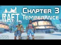 Raft Chapter 3 Temperance Ice Island Playthrough with Timestamps