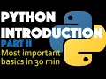 Learn Python the FAST way Part II - Most important basics in 30 minutes