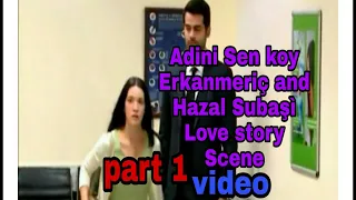 erkan meri and hazal suba love story part 1 adini sen koy omer vs zehra part 1