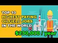 Top 10 Highest Paying Oilfield and Oil Gas Jobs in the World