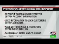 27 people charged in bank fraud scheme
