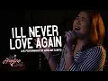 Download Lagu I'll Never Love Again (Live Performance) | Angeline Quinto
