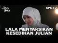 Lala Menyaksikan Kesedihan Julian Yang Amat Mendalam - CINTA SEPENUH JIWA | EPS 50 Part 2