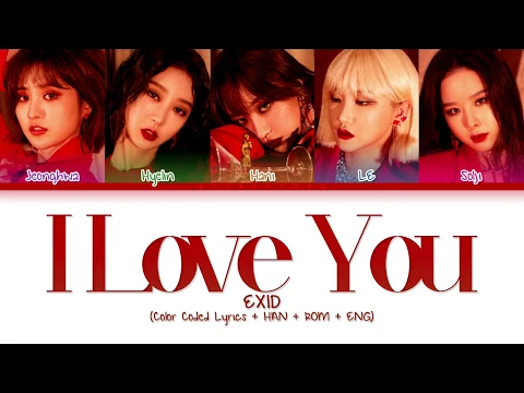 Download MP3 EXID - I Love You (알러뷰) (Color Coded Lyrics/Han/Rom/Eng)