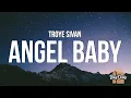 Download Lagu Troye Sivan - Angel Baby (Lyrics)