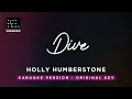 Dive - Holly Humberstone (Original Key Karaoke) - Piano Instrumental Cover with Lyrics