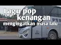 Download Lagu Lagu pop kenangan mengingatkan masa lalu