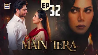 Main Tera Episode 32 | 5th September 2026 | Yusra Irfan | Arez Ahmed  | ARY Digital | HD Review