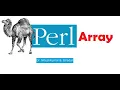 Perl Arrays What is Array in perl Creating Array Accessing Array Adding Removing Array