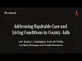 How Can We Address Lack of Medical Care Overcrowding and Violence in County Jails