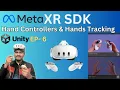How to use Hand Controller and Hand Tracking in MetaXR in Unity EP 06 Meta Quest Tutorial
