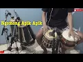 Lagu Ngomong Apik Apik - Cover Kendang full