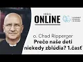 Download Lagu Chad Ripperger - prešo naše deti niekedy zblúdia 1. časť