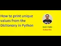 How to print unique values from the Dictionary in Python