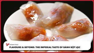 The imperial taste of Banh Bot Loc Vietnam Today