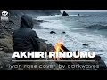 Lagu Bikin Merinding! Akhiri Rindumu – Iwan Raze Versi Rock Modern 🔥