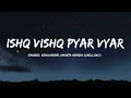 Ishq Vishq Pyar Vyar song lyrics | Ishq Vishk Rebound | Rohit Saraf, Pashmina Roshan, Jibraan Khan