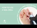 How to Use a Nail Drill Revel Nail Beginner Series
