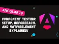 202 Angular 19 Component Testing Setup beforeEach and nativeElement Explained