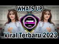 Download Lagu DJ WHATS UP - DJ TIKTOK TERBARU 2023 - DJ CAMPURAN FYP TIK TOK VIRAL 2023 FULL BASS TERBARU
