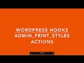 WordPress Hooks Actions admin print styles Part-15 Example