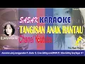Download Lagu SASAK KARAOKE - TANGISAN ANAK RANTAU /RANTO - Awen Ksatria (Persi Karaoke)