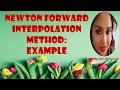 NEWTON FORWARD INTERPOLATION METHOD EXAMPLE