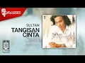 Download Lagu Sultan - Tangisan Cinta (Official Karaoke Video)