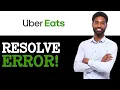 Fix There Was An Error Processing Your Request Uber Eats 2025