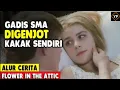 Lagu Kakak kandung yang suka bercocok tanam dengan adiknya sendiri alur cerita flowers in the attic 2014