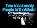 Download Lagu TWO LESS LONELY PEOPLE IN THE WORLD - KZ Tandingan (KARAOKE VERSION) (Kita Kita OST)