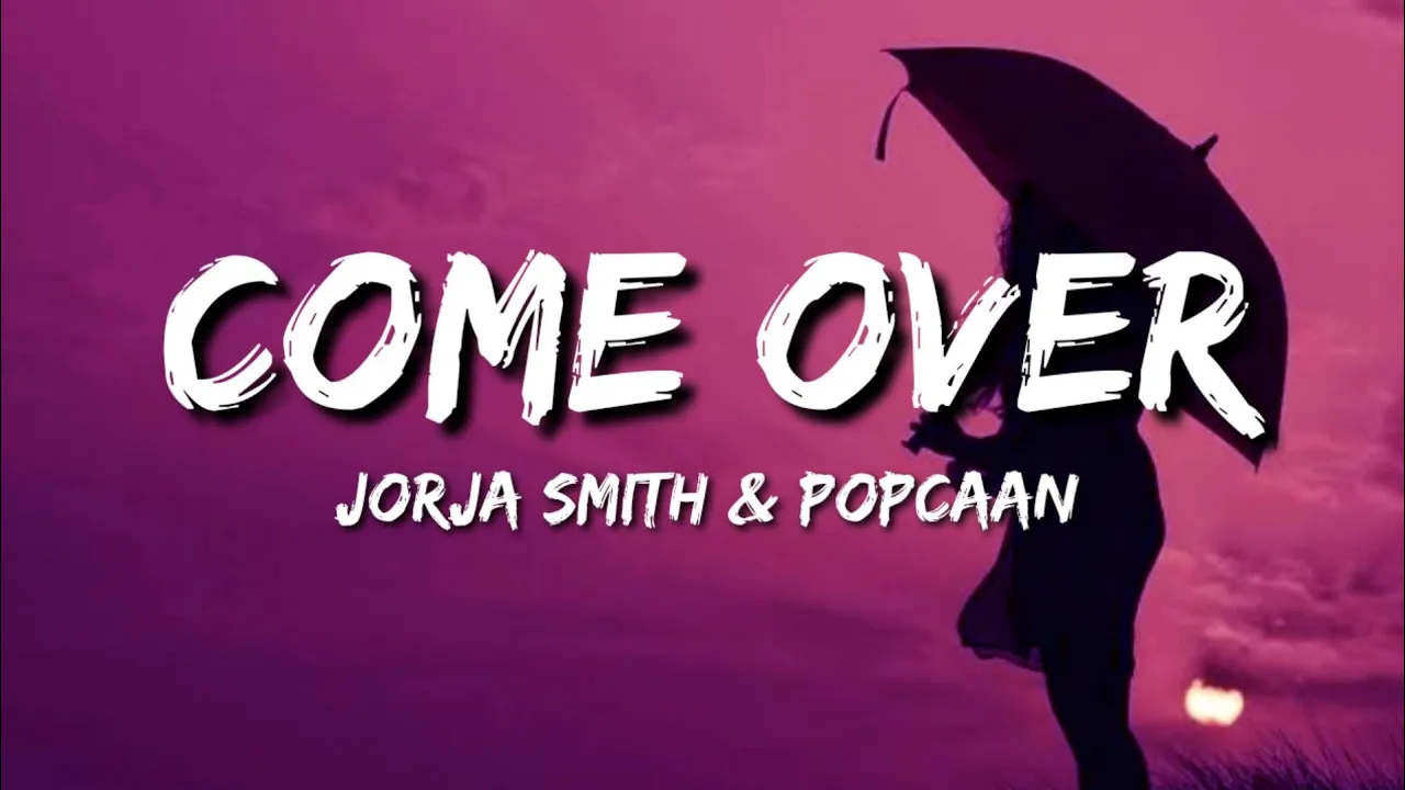 Jorja Smith - Come Over feat. Popcaan (Lyrics)