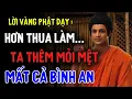 Download Lagu Lời Phật Dạy: Hơn Thua Làm Ta Thêm Mỏi Mệt – Mất Cả Bình An, Đừng Tự Làm Khổ Mình | AN TỊNH BẢO