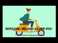 Download Lagu Souljah - Bilang I love You (full lirik)
