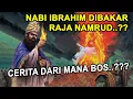 JANGAN NGAWUR, CUMA MITOS..!! Nabi Ibrahim TIDAK Dibakar Namrud