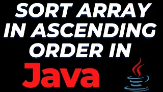 Java program to sort the elements of an array in ascending order