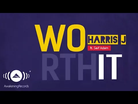 Download MP3 Harris J - Worth It Ft. Saif Adam | Official Lyric Video