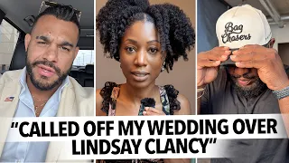 "I Called Off My $200,000 Wedding Over Lindsay Clancy..." Man Says Fiance Supported Her Getting Off