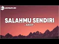 Lagu Arief - Salahmu Sendiri (Lirik Lagu)